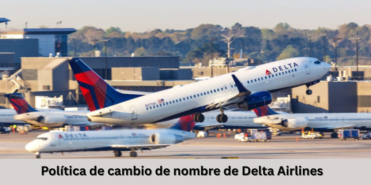 Política de cambio de nombre de Delta Airlines