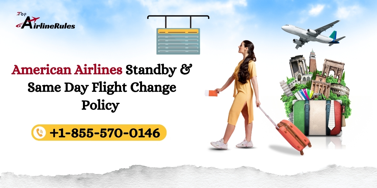 American Airlines Standby & Same Day Flight Change Policy 