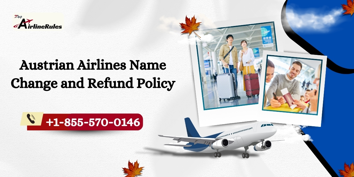 Austrian Airlines Name Change and Refund Policy